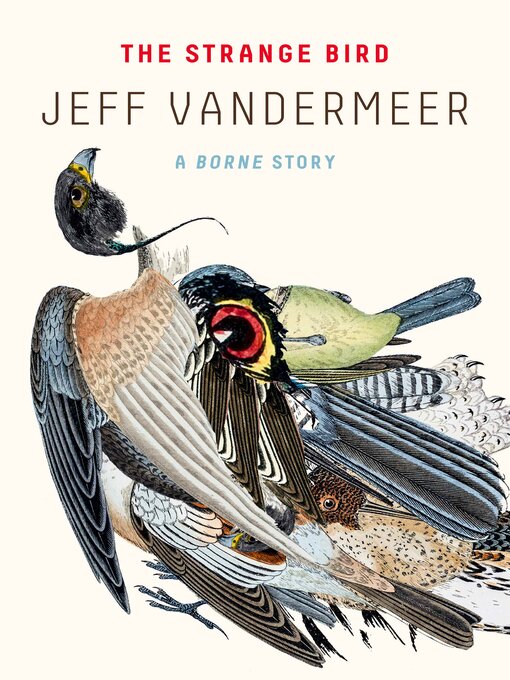 Title details for The Strange Bird by Jeff VanderMeer - Wait list